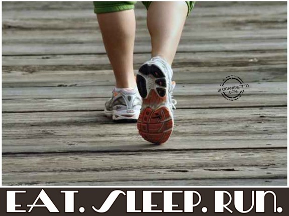 Eat. Sleep. Run