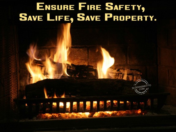 Ensure fire safety, save life, save property