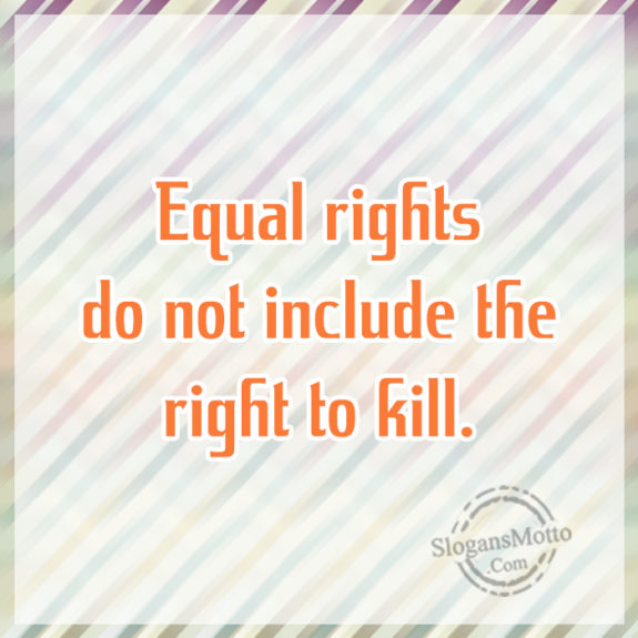 Equal Rights Do Not Include