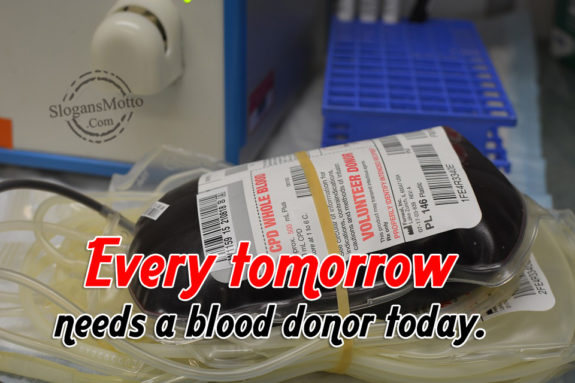 Every tomorrow needs a blood donor today.
