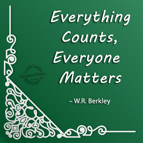 Everything Counts,Everyone Matters – W.R. Berkley