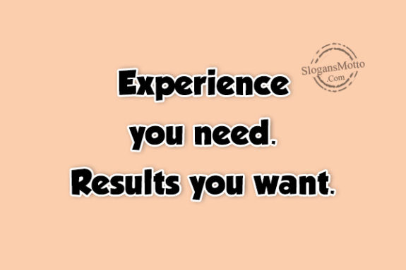 experience-you-need-results-you-want