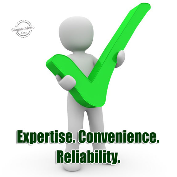 Expertise. Convenience. Reliability.