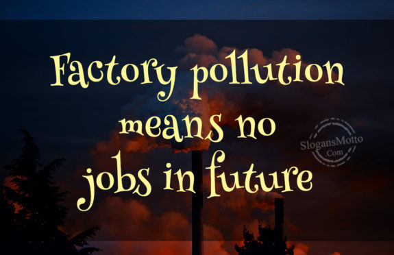 factory-pollution-means-no-jobs-in-future