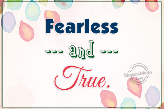 Fearless And True