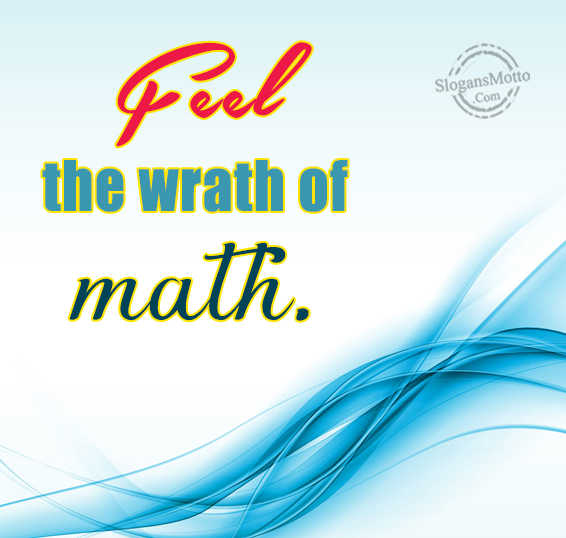 Feel The Wrath Of Math