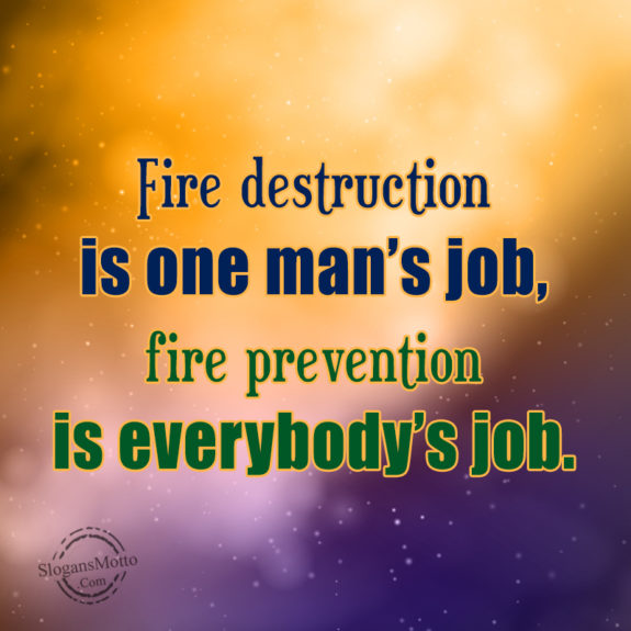 Fire Destruction Is One Man's Job