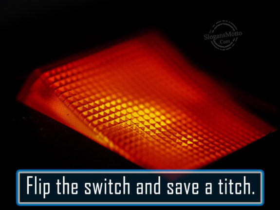 Flip The Switch And Save A Titch