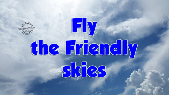 Fly the Friendly skies