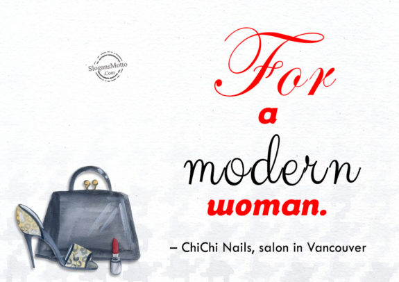 For a modern woman. – ChiChi Nails, salon in Vancouver