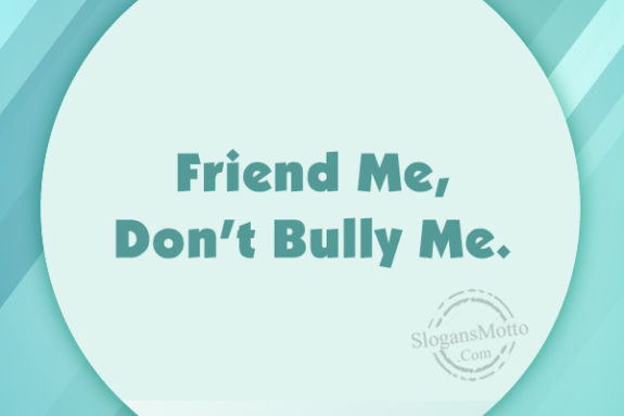 friend-me-dont-bully-me