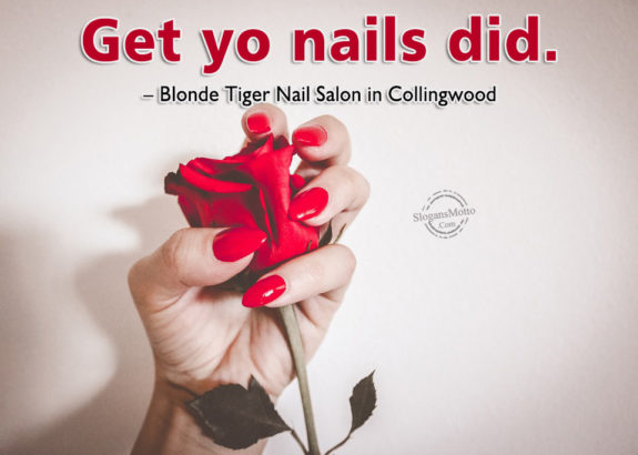 Get yo nails did. – Blonde Tiger Nail Salon in Collingwood