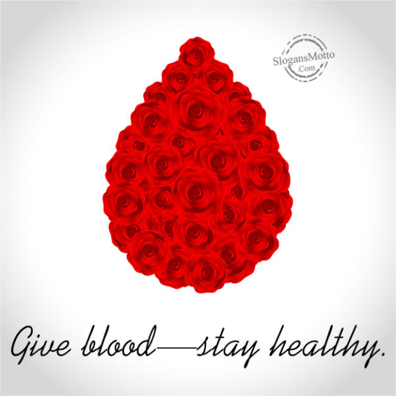 Give blood—stay healthy.