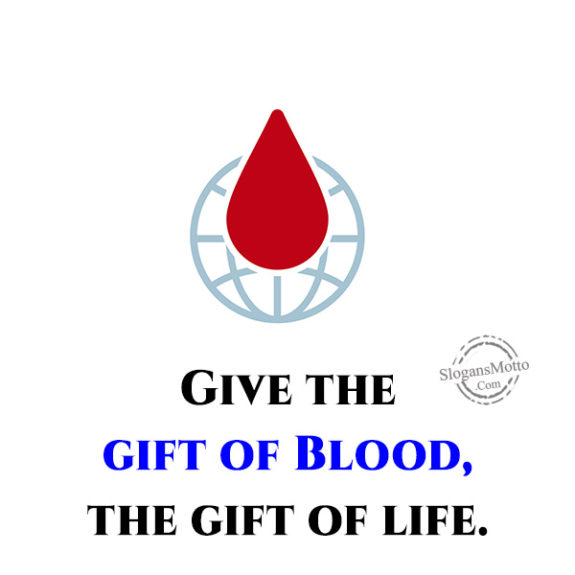 Give the gift of Blood, the gift of life.