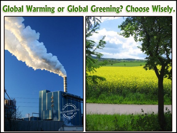 Global warming or global Greening Choose wisely