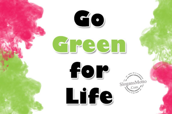 Go Green for Life