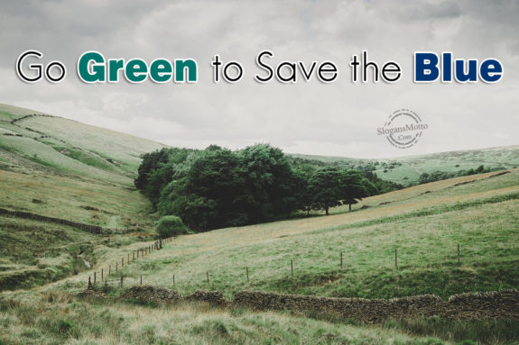 Go Green to Save the Blue