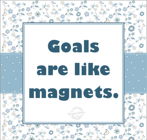 goals-are-like-magnets