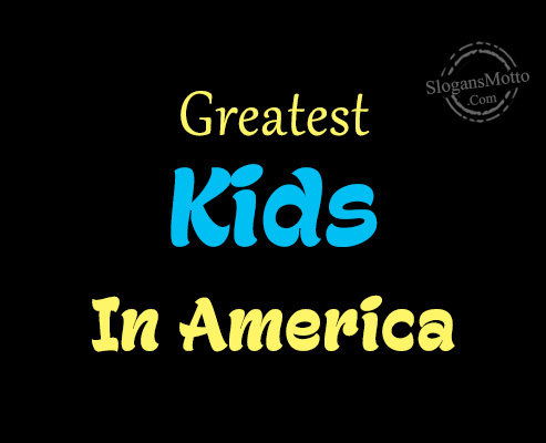 Greatest Kids In America