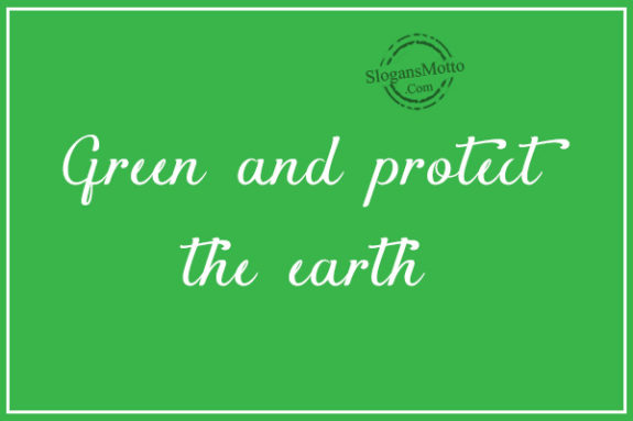 Green and protect the earth