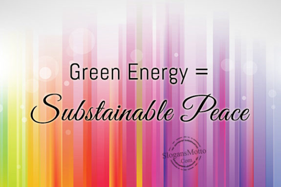 Green Energy = Substainable Peace