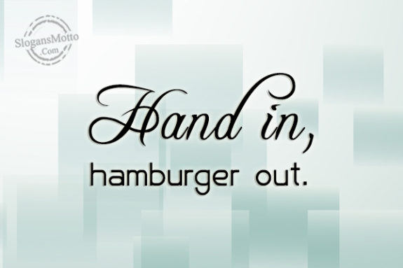 hand-in-hamburger-out