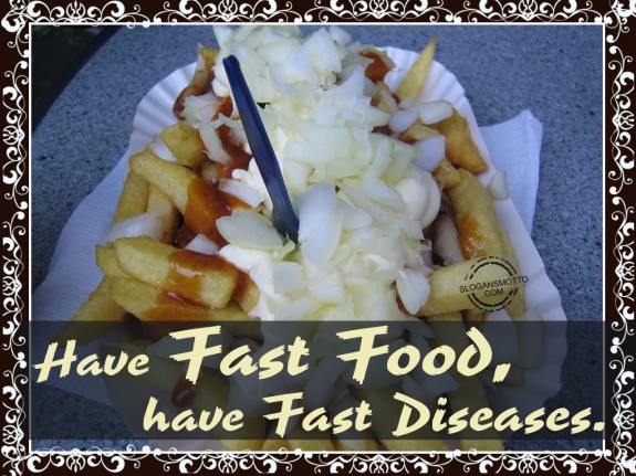 Have fast food, have fast diseases