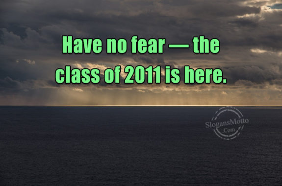 have-no-fear-the-class-of-2011-is-here