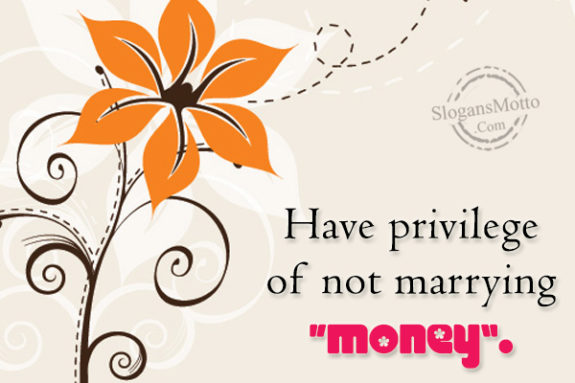 have-privilege-of-not-marrying-money