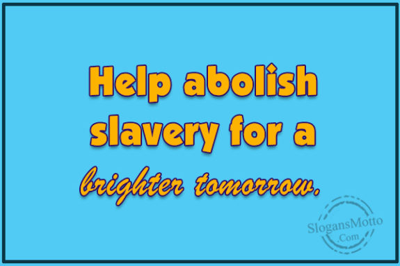 help-abolish-slavery-for-a-brighter