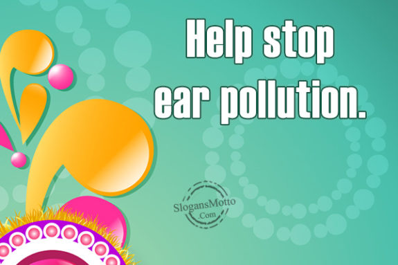 help-stop-ear-pollution