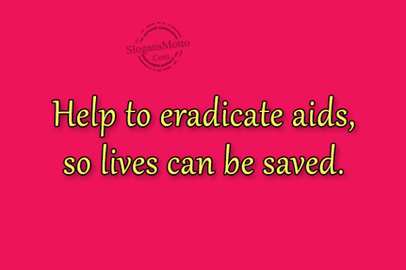 help-toe-eradicate-aids-so-lives-can-be-saved