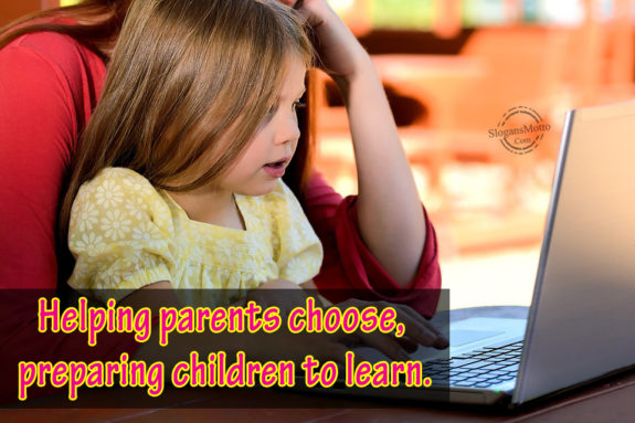 Helping parents choose, preparing children to learn.