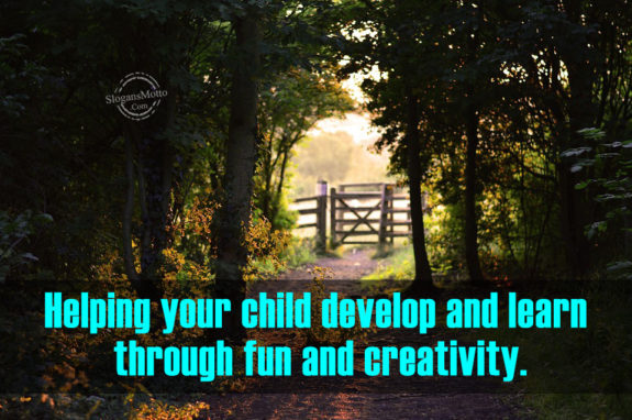 Helping your child develop and learn through fun and creativity.