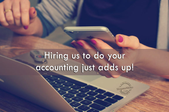 Hiring us to do your accounting just adds up!