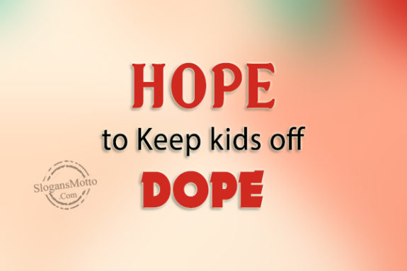 HOPE to keep kids off DOPE