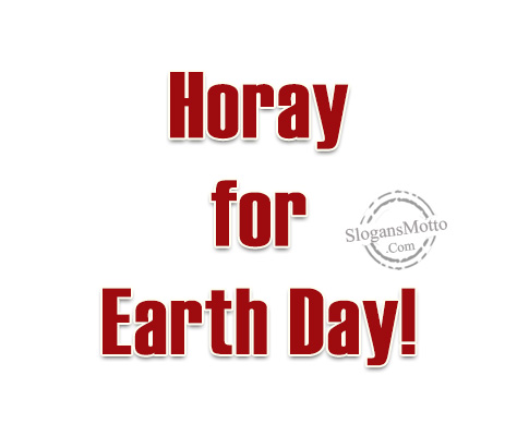 Horay for Earth Day!