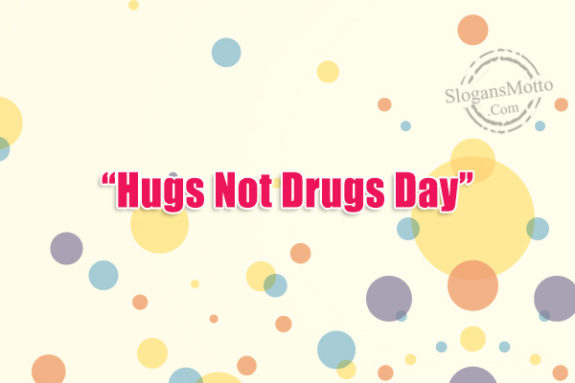 hugs-not-drugs-day