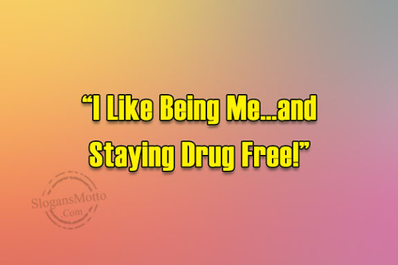 i-like-being-me-and-staying-drug-free