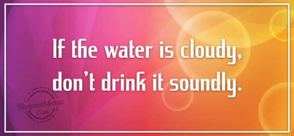 if-the-water-is-cloudy