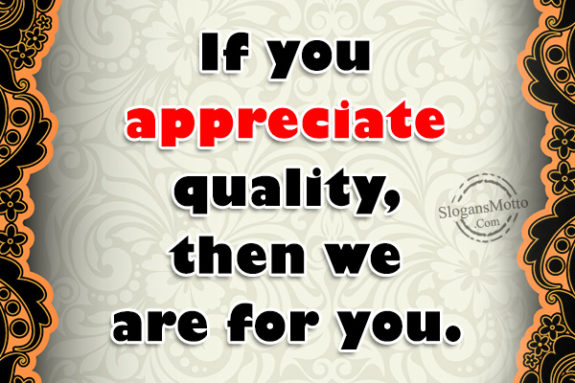 if-you-appreciate-quality
