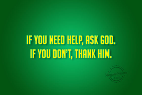 if-you-need-help-ask-god