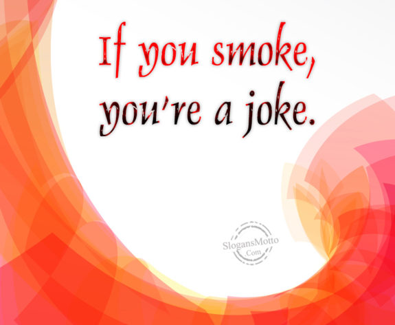 if-you-smoke-youre-a-joke