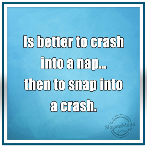 is-better-to-crash-into-a-nap