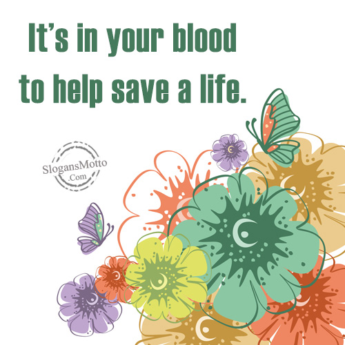 It’s in your blood to help save a life.
