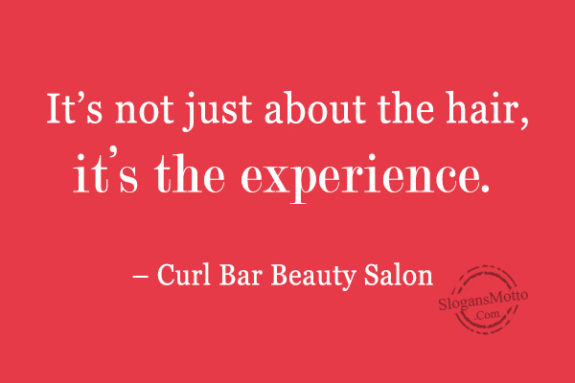 It’s not just about the hair, it’s the experience. – Curl Bar Beauty Salon