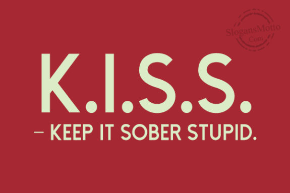 kiss-keep-it-sober-stupid