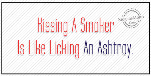 kissing-a-smoker-is-like-licking-an-ashtray