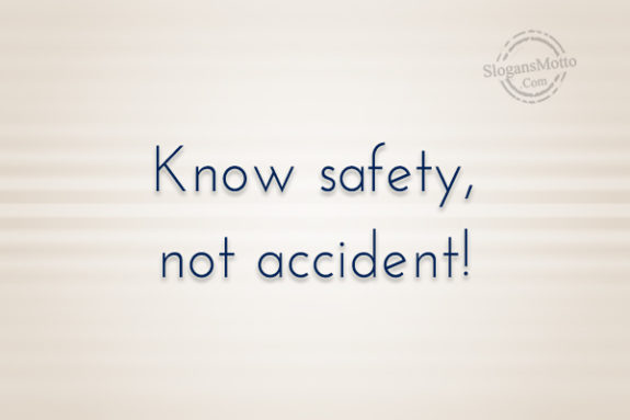 know-safety-not-accident