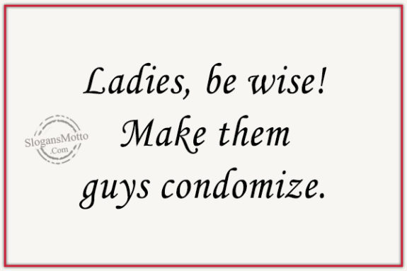ladies-be-wise-make-them-guys